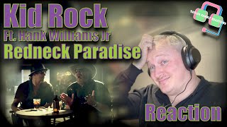 First Time Hearing KID ROCK “REDNECK PARADISE” ft HANK WILLIAMS JR Reaction