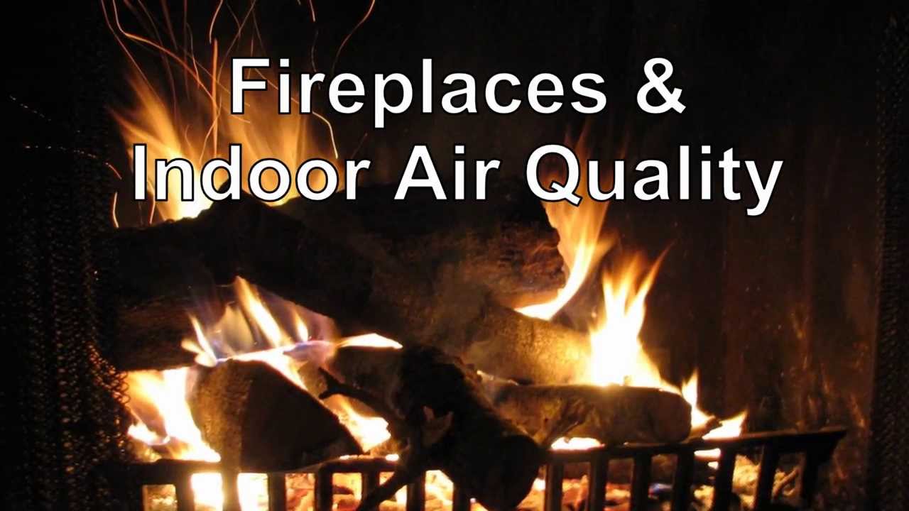 Fireplaces u0026 Indoor Air Quality - YouTube