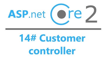 14# Asp.Net Core 2.0 MVC - Customer controller