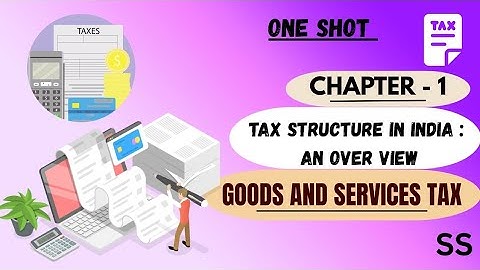 Tax Structure in India|3rd SEM|B.com & BBA|NEP|ONE SHOT|Goods & Service Tax |PU|study sphere4554