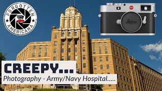 Abandoned Army/Navy Hospital Photography and Crazy Stories  S1 E4 | Leica M11