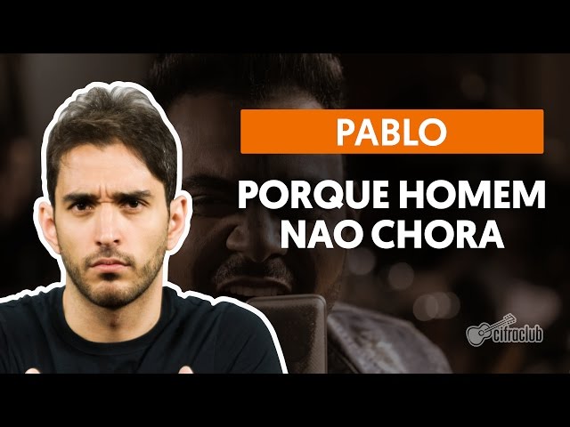 Porque Homem Não Chora - Pablo (aula de violão) class=