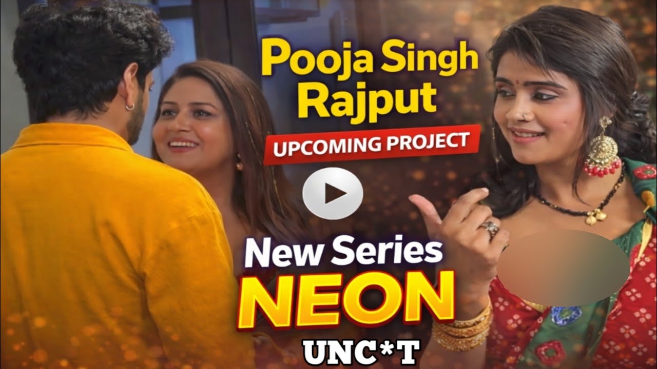 Pooja Singh Rajput Upcoming Project New Series “Neon” | UN**T web series | Movie Dekho Ji Update