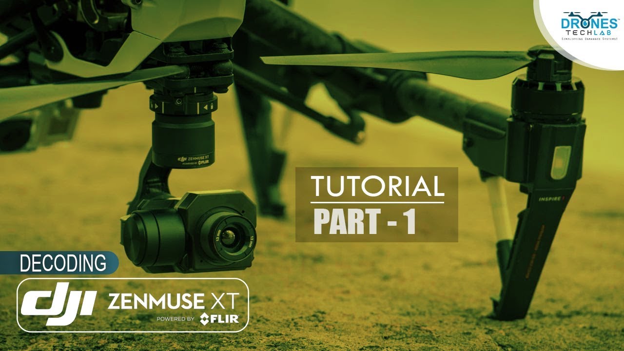 DJI Zenmuse XT Aerial Thermal Camera Powered by FLIR Tutorial - Drones Tech Lab | Part 1