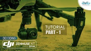 DJI Zenmuse XT Aerial Thermal Camera Powered by FLIR Tutorial - Drones Tech Lab | Part 1