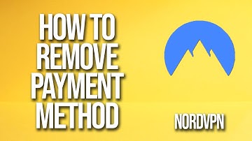 How To Remove Payment Method NordVPN Tutorial