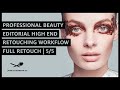 Professional Beauty Editorial Retouching Workflow | Full High End Retouch | Video 5/5