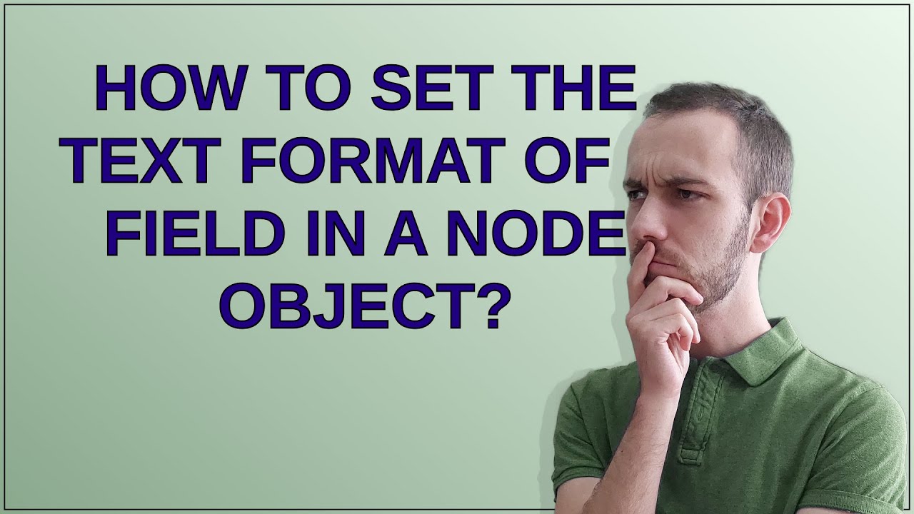 Textformat Sets Drupal: How to set the text format of a field in a node object? - YouTube
