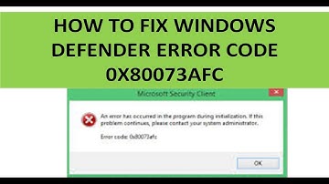 Fix Windows Defender Error Code 0x80073afc in Windows 10