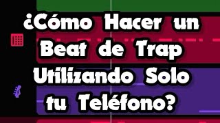 Cómo Hacer Un Beat De Trap Solo con Tú Teléfono en menos de 1 Minuto | Bandlad