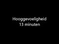 Hooggevoeligheid 13 minuten