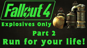Fallout 4 Explosives Only - Part 2: Run for your life!