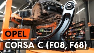 Comment changer Bras de Suspension OPEL CORSA C (F08, F68) - video gratuit en ligne