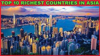 Top 10 Richest Countries in Asia 2021