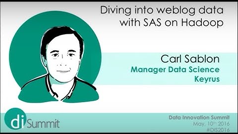 #DIS2016 - Carl Sablon - Diving into weblog data with SAS on Hadoop