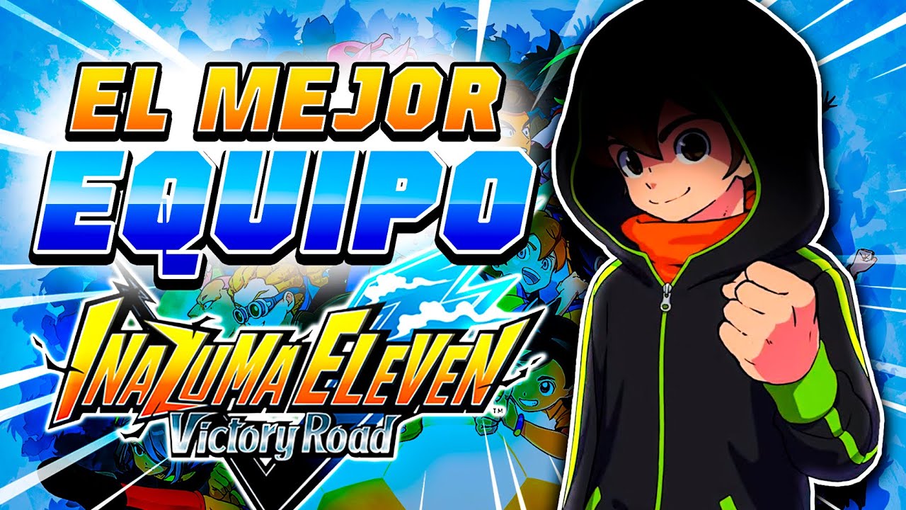 ⚽ ¿CUÁL ES EL MEJOR EQUIPO de INAZUMA ELEVEN VICTORY ROAD? | AdriSylver