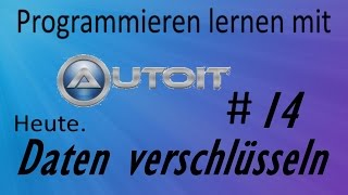 Dateien/Files verschlüsseln mit Autoit [Tutorial Nr. 14]