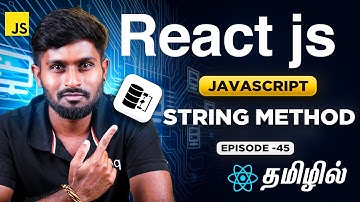 React Js Series for Beginners தமிழில் 45 : String Method in Javascript