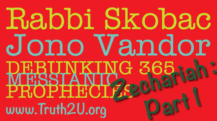 365 Debunking Messianic Prophecies: Rabbi Michael Skobac Zechariah Part 1