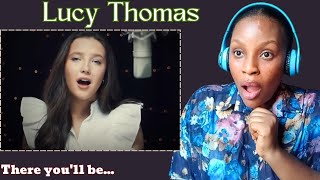 Reacting To Lucy Thomas - There you'll be. PHENOMENAL!!!