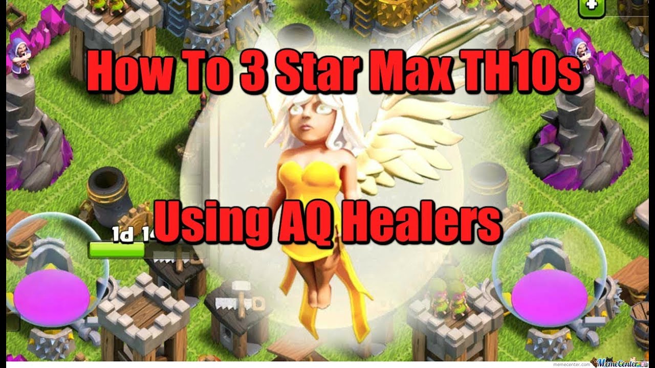 Clash of Clans - POST UPDATE TH10 3 Star AQ Healer walk!!!
