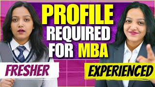 Profile Building Tips for Freshers &amp; Experienced Professional For MBA | Profile Required For MBA