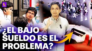 Peruanos no trabajan en lo que estudiaron: "El sueldo es bien bajo para un recién egresado"