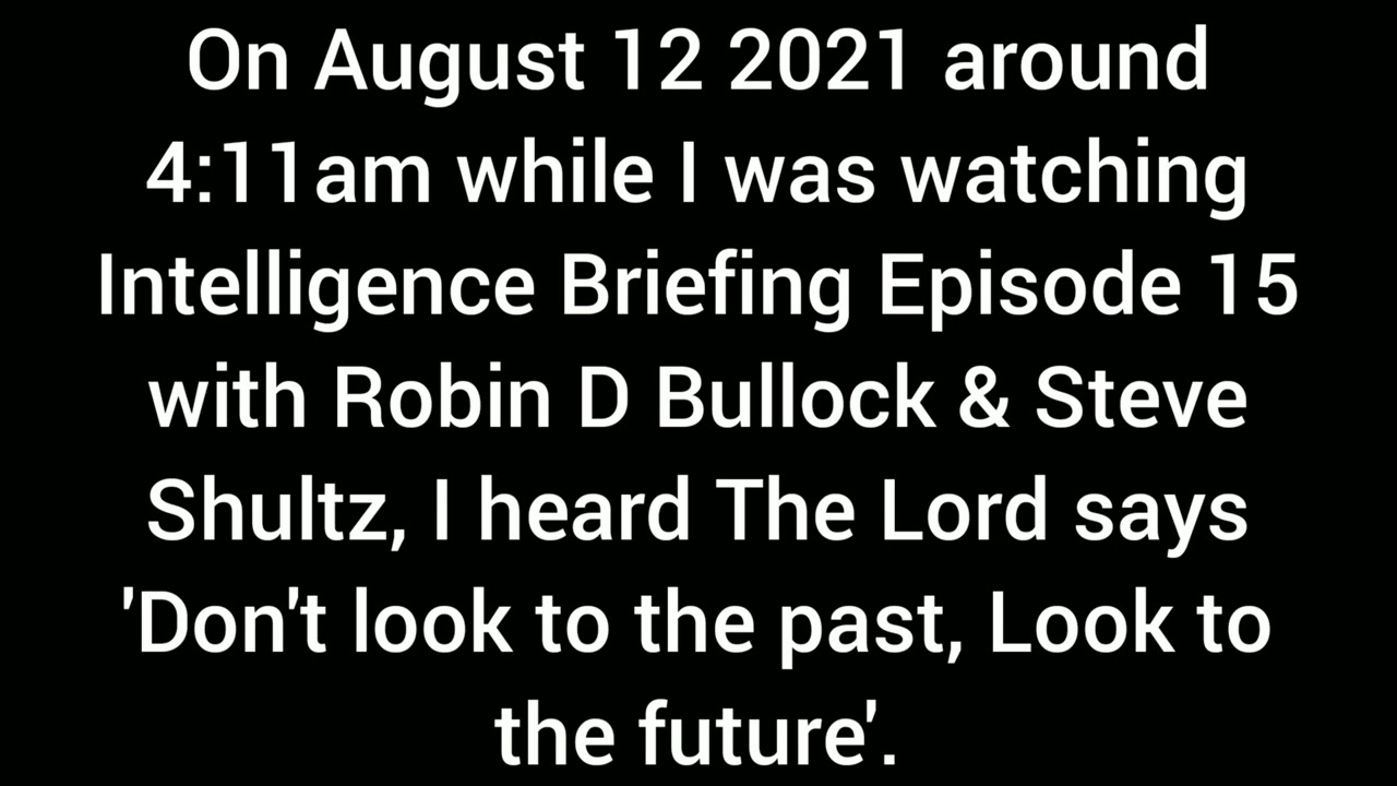 While I was watching Robin D Bullock & Steve Shultz on InteIligence Briefing Ep 15 The Lord says....