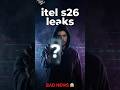 itel s26 BAD NEWS Leaked! 😱 Ye Kya Hua?