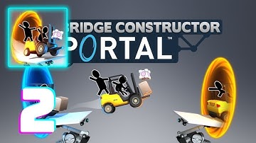 Bridge Constructor Portal Gameplay Walkthrough Part 2 (iOS, Android)