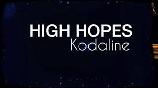 HIGH HOPES lyric / lirik - Kodaline