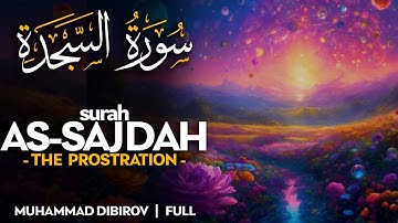 Surah As Sajdah (سورة السجدة) - محمد ديبيروف | Muhammad Dibirov (4K)