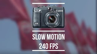 Canon PowerShot G16 SLOW MOTION TEST - 240 FPS