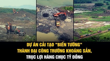 Dự án cải tạo "biến tướng" thành đại công trường khoáng sản, trục lợi hàng chục tỷ đồng