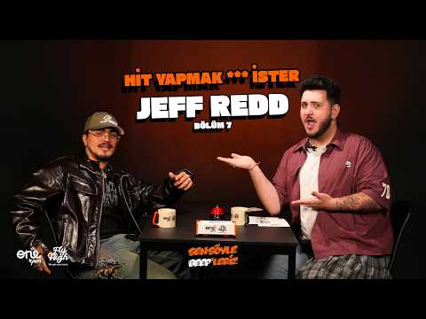 Sen Söyle Beepleriz | Jeff Redd "Hit Yapmak *** İster"