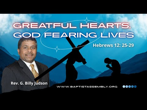 Grateful Hearts, God-Fearing Lives; Hebrews 12: 25-29