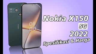 Nokia X150 5G 2022, Spesifikasi dan Harga