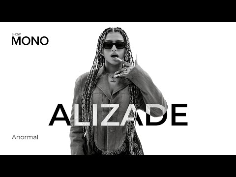 ALIZADE - ANORMAL / MONO SHOW / LIVE