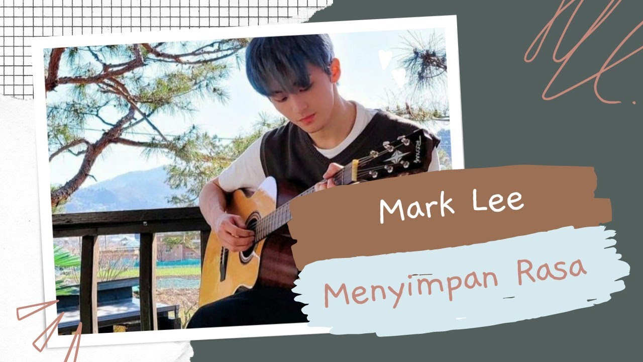 [ NCT LOKAL VER ] MARK LEE - MENYIMPAN RASA