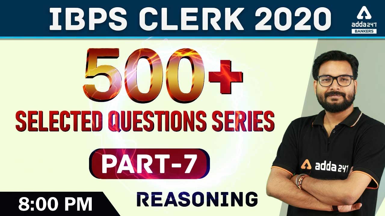 IBPS CLERK PRE 2020 | Reasoning | 500+ Selected Questions Series (Part -7)