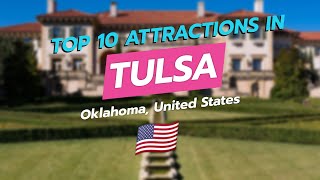Top 10 Must-See Attractions in Tulsa, Oklahoma! 🌆🎨🦁