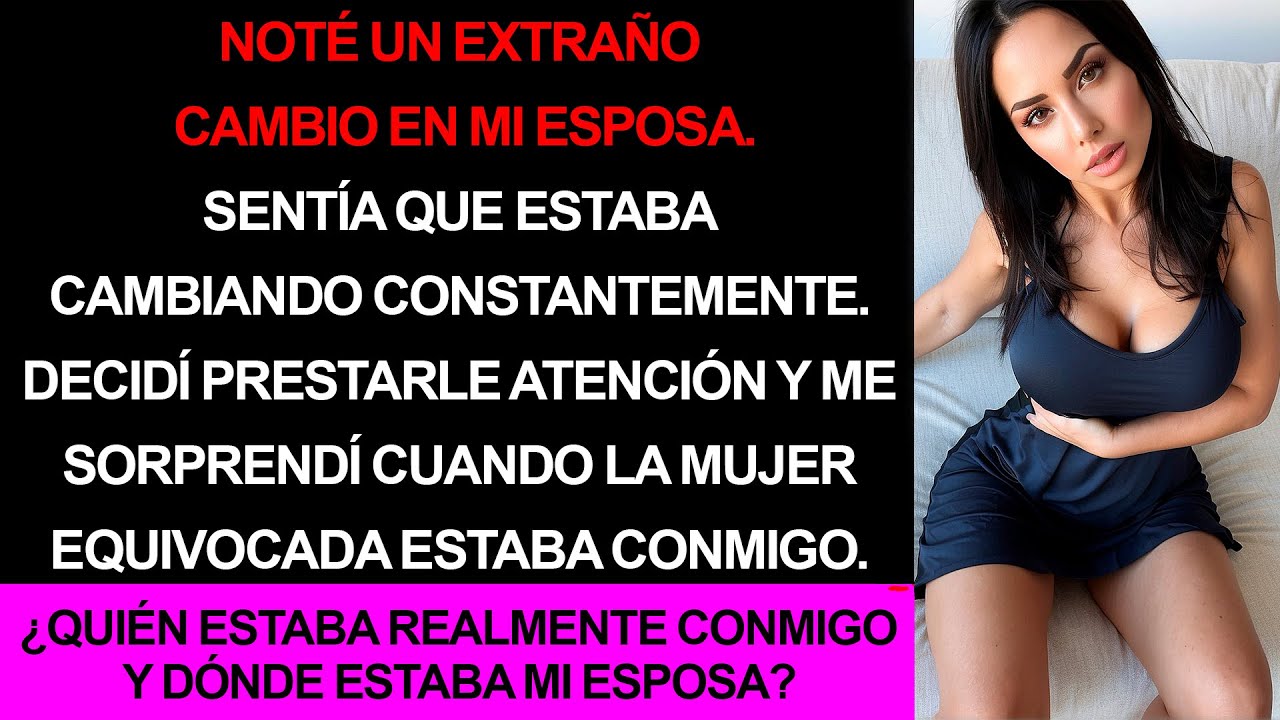 ¿Por qué mi esposa es diferente en la cama cada vez?