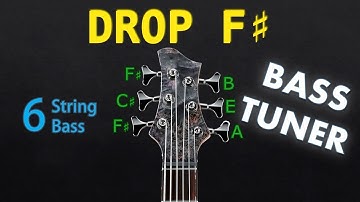 DROP F# - 6 STRING BASS Tuning (Tuner)