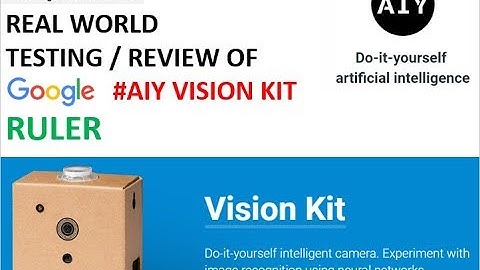 Real world Testing of Google AIY Vision Kit – Ruler