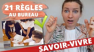 21 REGLES de SAVOIR-VIVRE au TRAVAIL, ou COMMENT ETRE le COLLEGUE IDEAL ?