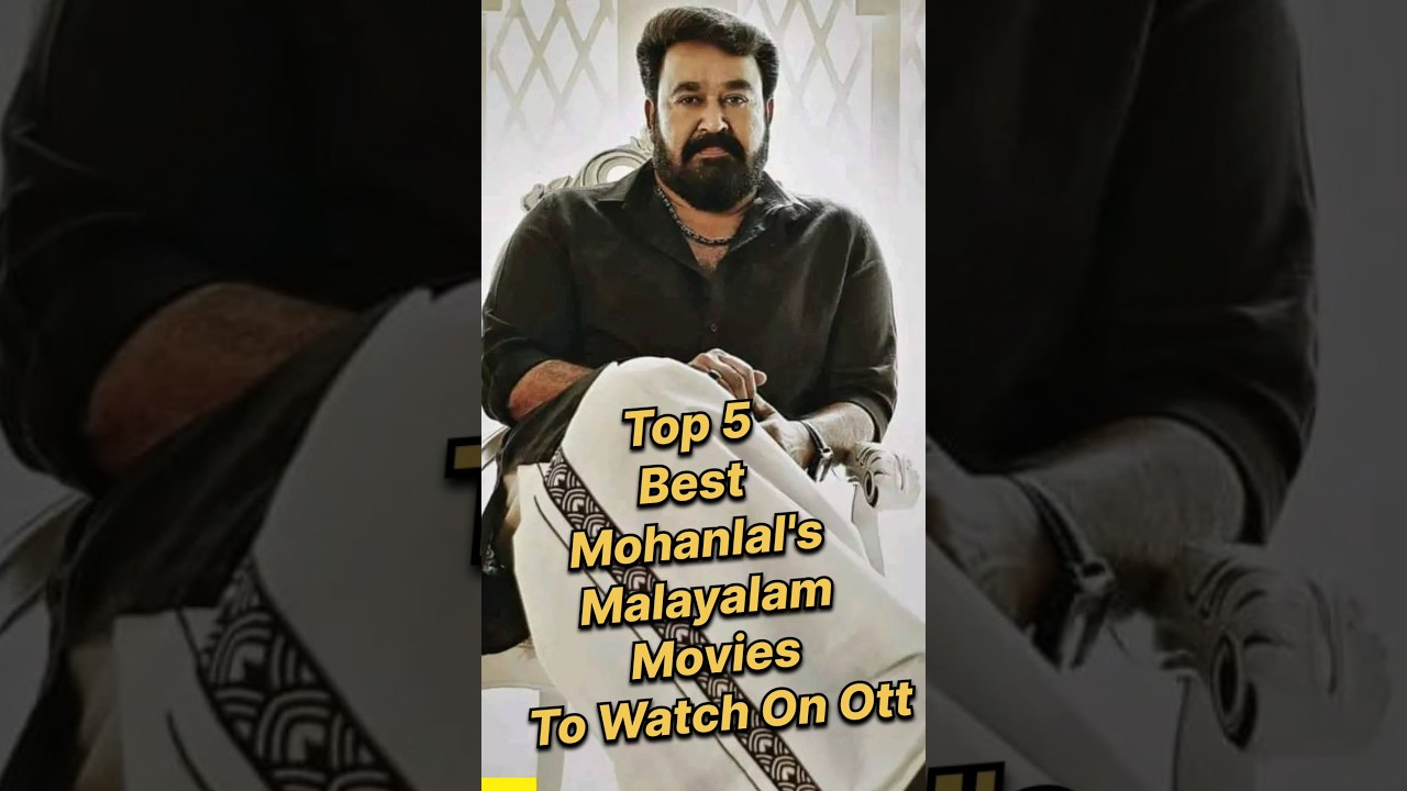 Best Mohanlal's Malayalam Movies To Watch On OTT 