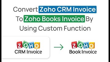 How to convert Zoho CRM invoice to Zoho Books invoice by using custom function (Deluge Script)