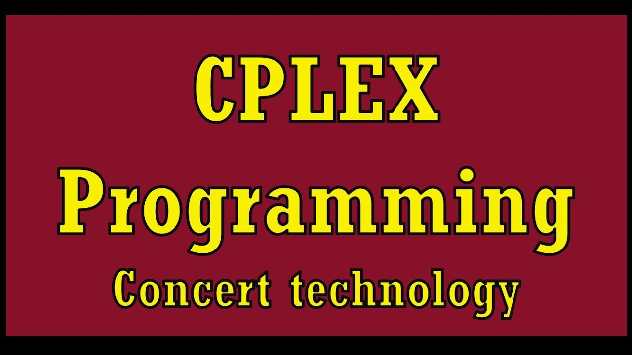 Cplex Programming - Concert Technology - Part 2 - YouTube