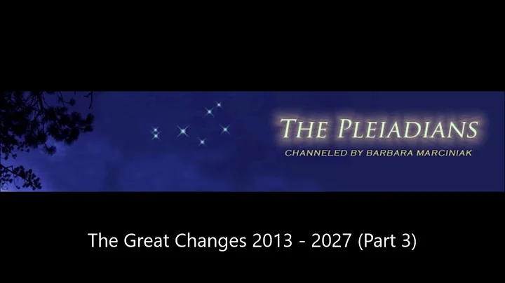 Barbara Marciniak - The Great Changes 2013 - 2027 (Part 3)