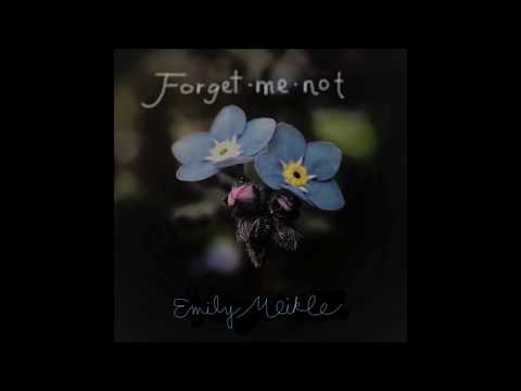 Forget Me Not - Song by Emily Meikle